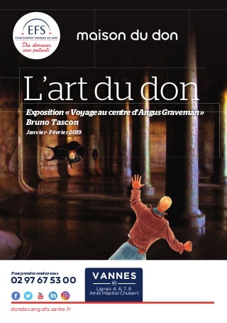 L’art du don : Exposition « Voyage au centre d'Angus Graveman »