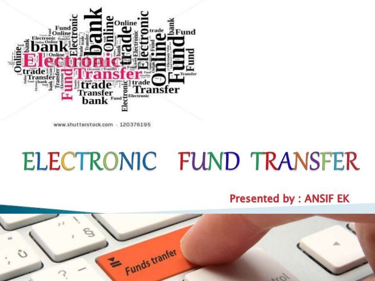 Electronic Fund Transfer (EFT)