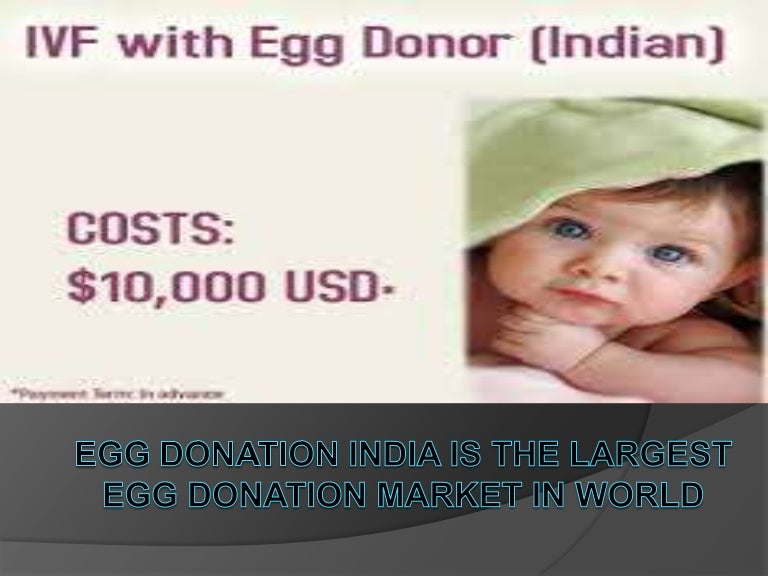 Egg Donation India is the Largest Egg Donation Market in World