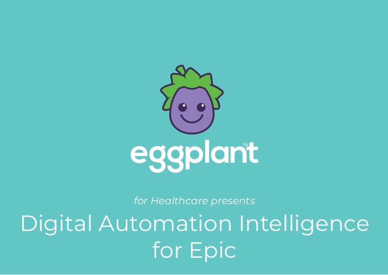 Eggplant Digital Automation Intelligence for Epic