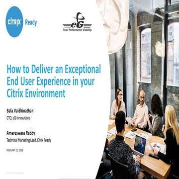 How to Deliver an Exceptional End User Experience in your Citrix Environment