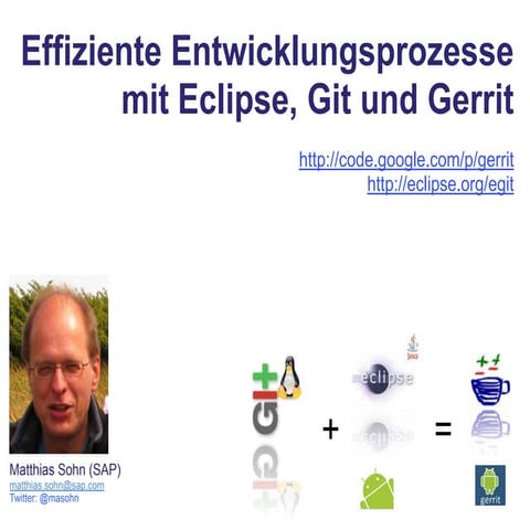 Effiziente Entwicklungsprozesse mit Git, EGit und Gerrit - Intland Technology...