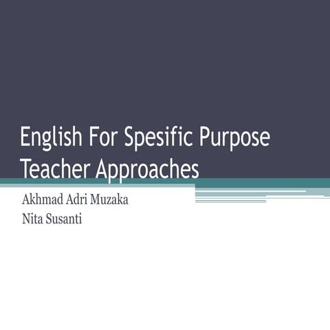Eglish spesific purpose : Teaching Approach