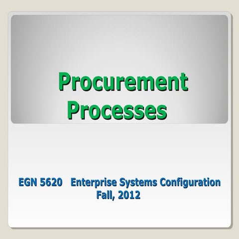 Egn 5620 enterprise_sys_procurement process fall 2012