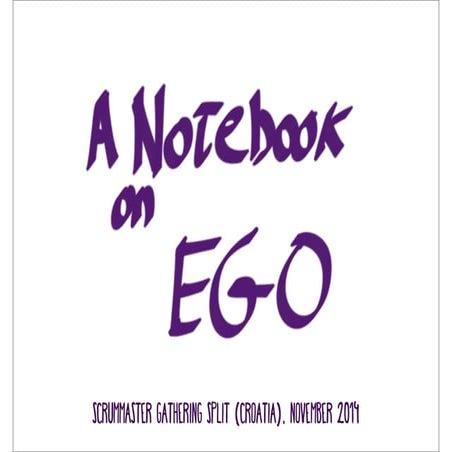 A Notebook on Ego for ScrumMasters