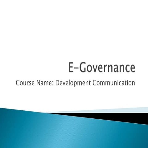 E governance and its role in Development Communication