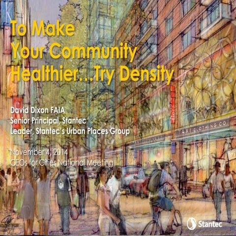 To Make Your Community Healthier, Make it Denser, by David Dixon, Stantec