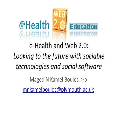 e-Health and the Social Web ("Web 2.0")/the 3-D Web: Looking to the future wi...