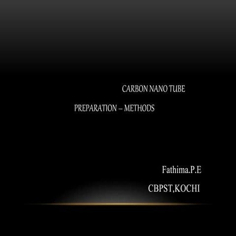 CARBON NANO TUBE -- PREPARATION – METHODS