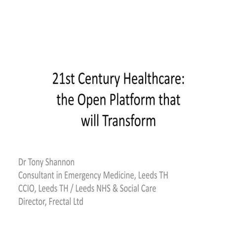 21st Century Healthcare:  the Open Platform that will transform; EHILive 2014...