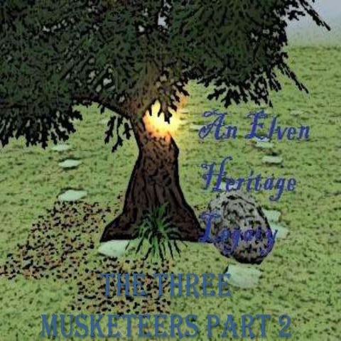 The Elven Heritage Legacy 1.5: The Three Musketeers, Part 2