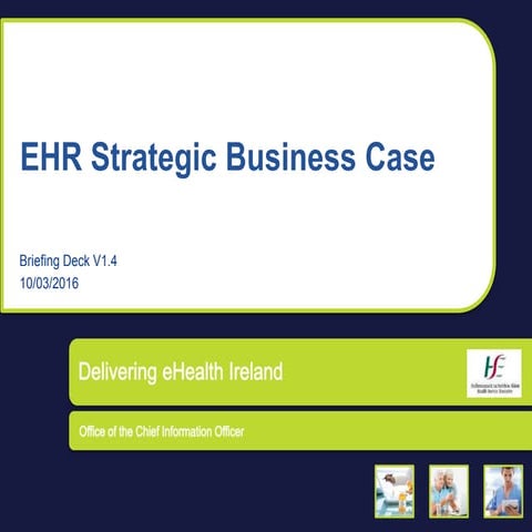 Irish HSE EHR strategic business case master briefing deck v1.4