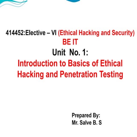 Introduction to Basics of Ethical Hacking and Penetration Testing -Unit No. 1...