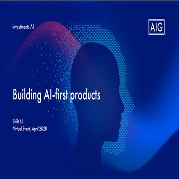 Shift AI 2020: Building AI-first Products - Ehsan Yousefzadeh (AIG Investments)