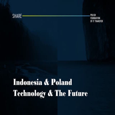 Indonesia & Poland: Technology & The Future