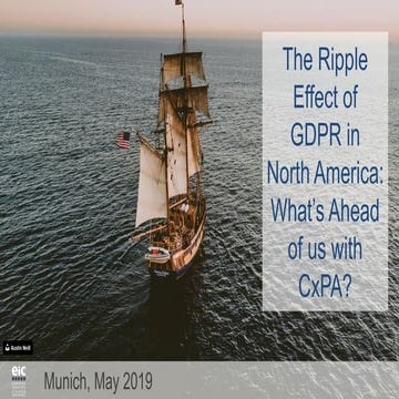 Eic munich-2019-ripple effect of gdpr in na- cx pa-rev20190430