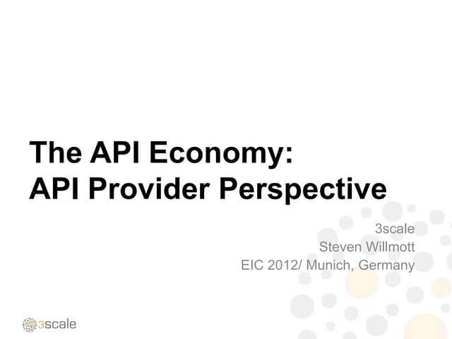 The API Economy: API Provider Perspective / European Identity Summit 2012