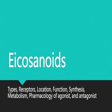 Eicosanoids mwisho.. For bettr understanding.pptx