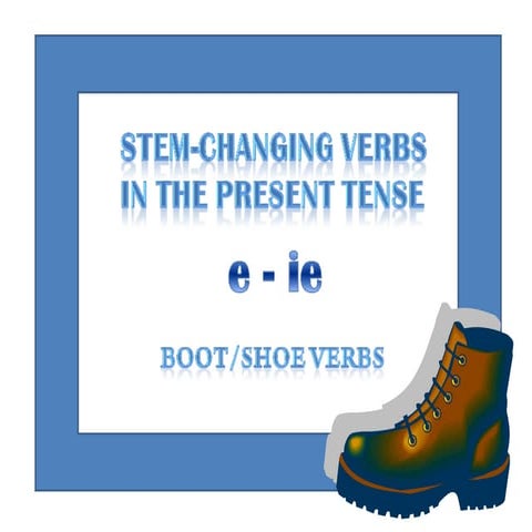 E-IE Stem-Changing Verbs in the Present Tense