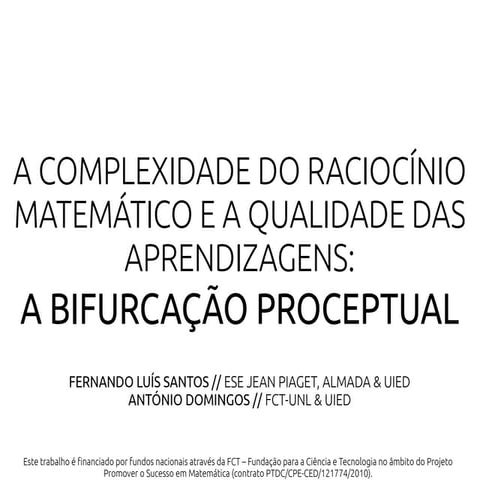A COMPLEXIDADE DO RACIOCÍNIO MATEMÁTICO E A QUALIDADE DAS APRENDIZAGENS: A BIFURCAÇÃO PROCEPTUAL