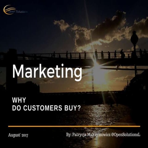 Why do customers buy? 