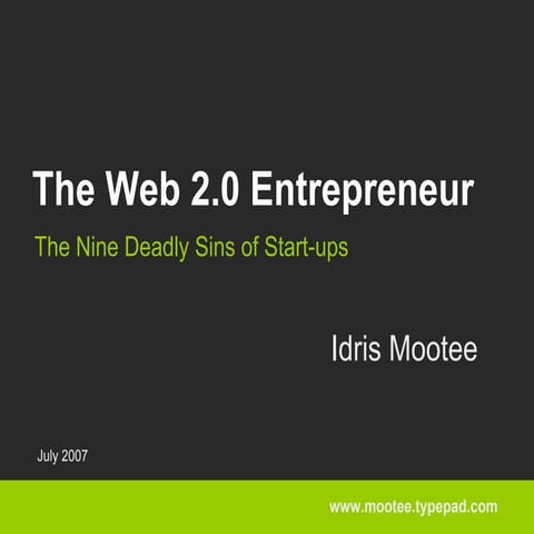 Eight Deadly Sins Of Web 2.0 Start-Ups - Idris Mootee