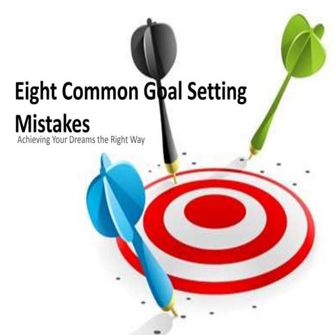 Eight Common Goal Setting Mistakes