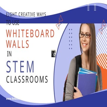 EIGHT CREATIVE WAYS TO USE WHITEBOARD WALLS IN STEM CLASSROOMS