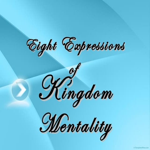 Eight Expressions of Kingdom Mentality