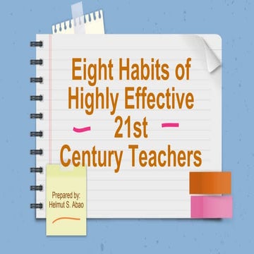 EIGHT HABITS OF HIGHLY EFFECTIVE 21ST CENTURY TEACHERS.pptx