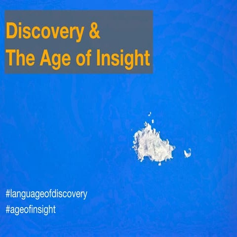 Discovery and the Age of Insight: Walmart EIM Open House 2013