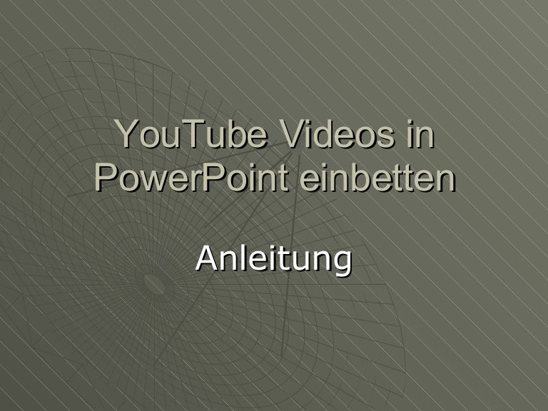 Einbetten Youtube Videos In Powerpoint