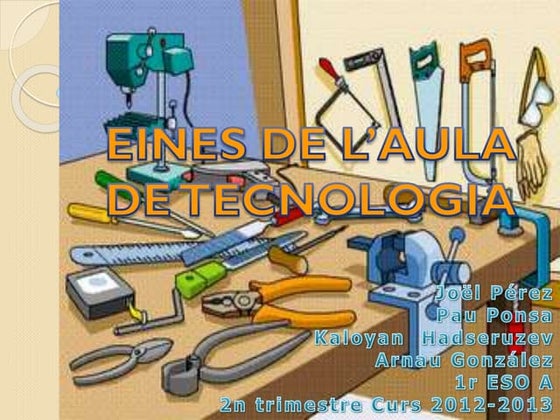 Eines Del Taller De Tecnologia | PPT