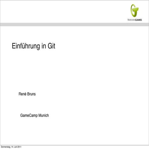 Einführung in Git - GameCamp Munich 2011