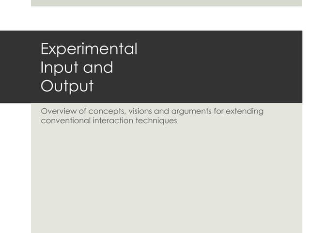Experimental Input and Output