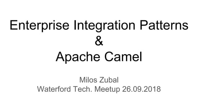 Enterprise Integration Patterns and Apache Camel