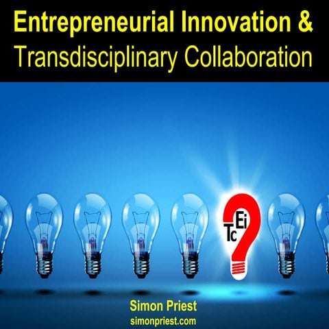 Entrepreneurial Innovation & Transdisciplinary Collaboration
