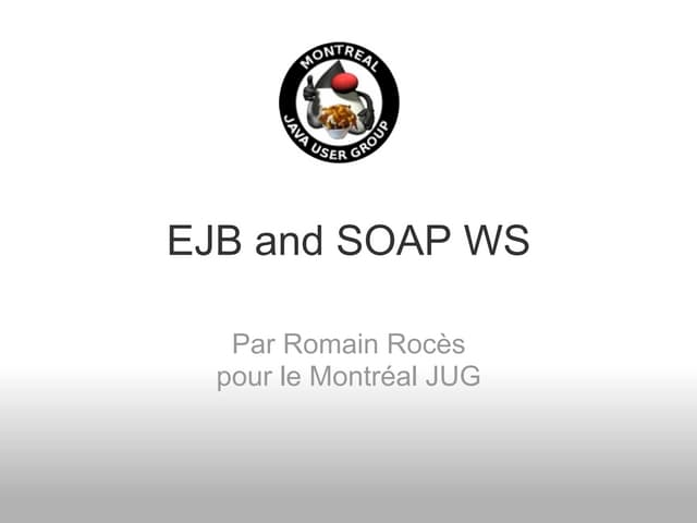 EJB et WS (Montreal JUG - 12 mai 2011)