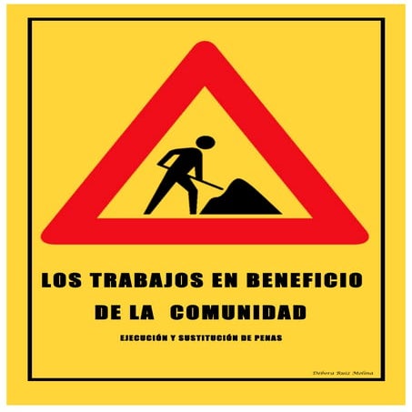 TRABAJOS EN BENEFICIOS DE LA COMUNIDAD, Ejecucion y sustitución de penas