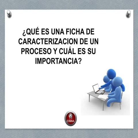 Completar la Ficha de Caracterización de Procesos