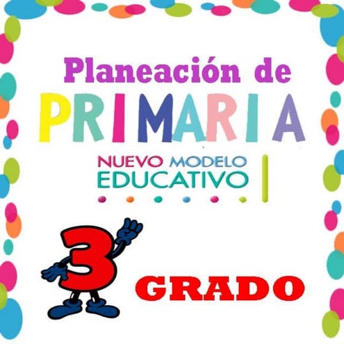 planeación primaria 3 grado nuevo modelo educativo | PDF