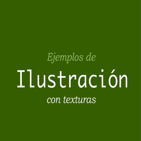 Ejemplos de ilustración con texturas