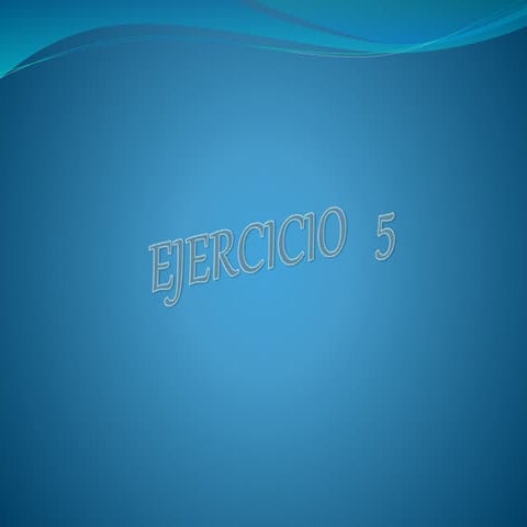Ejercicio 5. | PPTX