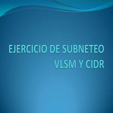 Ejercicio de subneteo vlsm y cidr