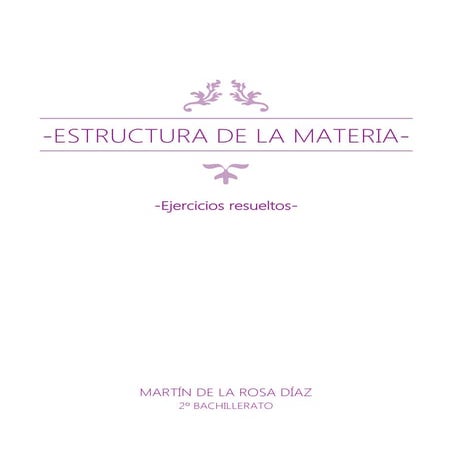 Estructura de la materia - Ejercicios resueltos (2º Bachillerato)