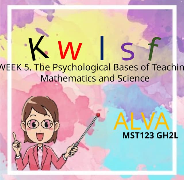 WEEK 5 The psychological Bases of Teaching Mathematics and Science