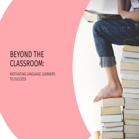 Ekaterina Fleisher & Anna Karlova: Beyond the Classroom: Motivating Language ...