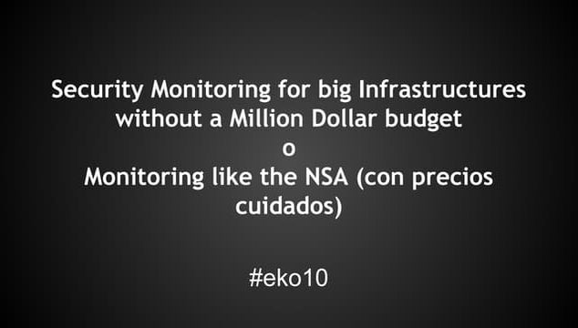 Eko10 - Security Monitoring for Big Infrastructures without a Million Dollar ...