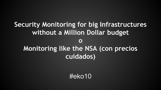 Eko10 - Security Monitoring for Big Infrastructures without a Million Dollar ...