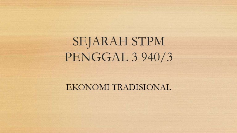 Ekonomi tradisional STPM SEM 3